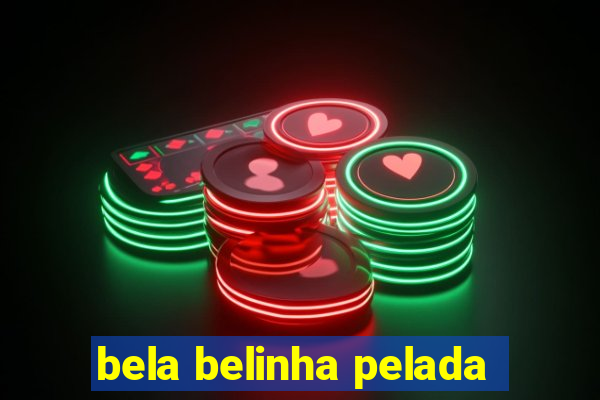 bela belinha pelada